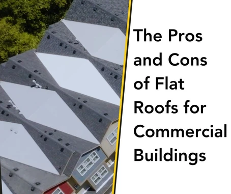 The Pros and Cons of Commercial Flat Roofs