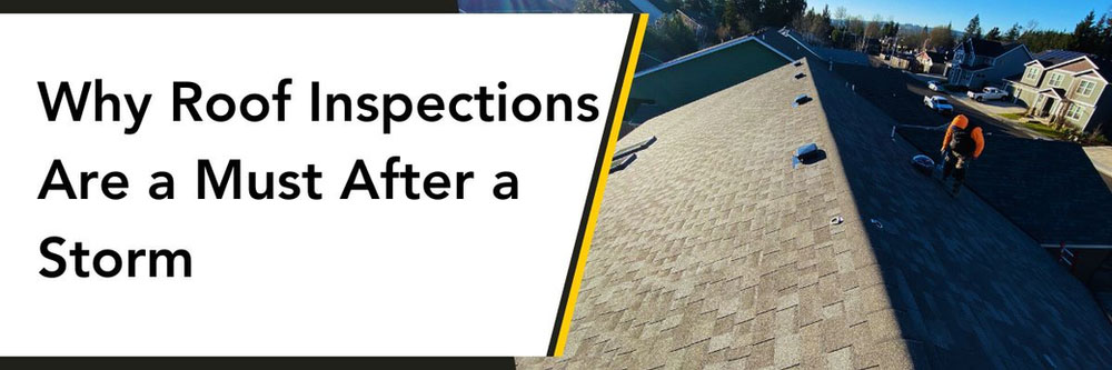 why roof inspections are a must after a storm