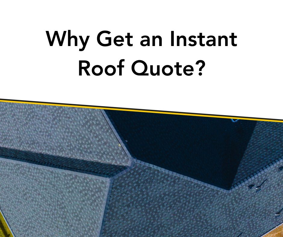 Why Get an Instant Roof Quote