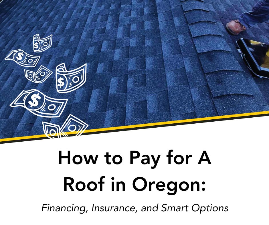 How to pay for a roof in Oregon: Financing, insurance, and smart options
