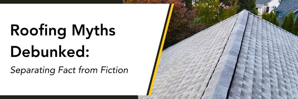 Roofing Myths Debunked: separating fact from fiction