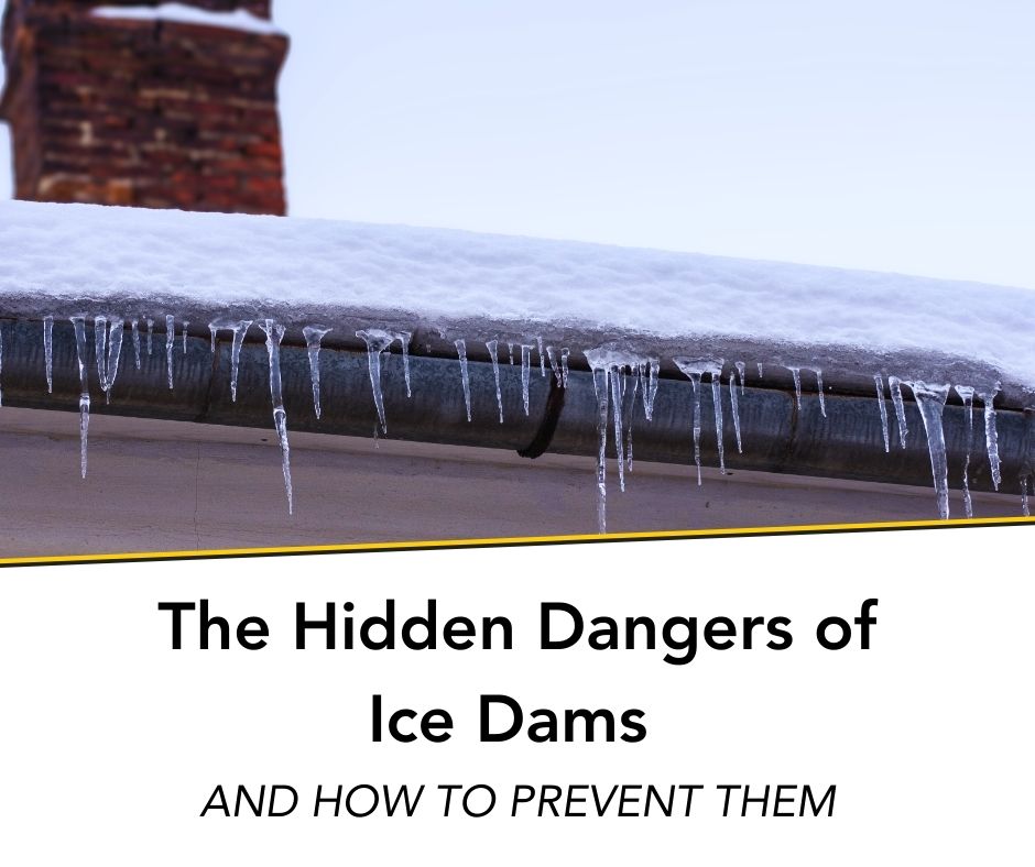 The Hidden Dangers of Ice Dams And How to Prevent Them