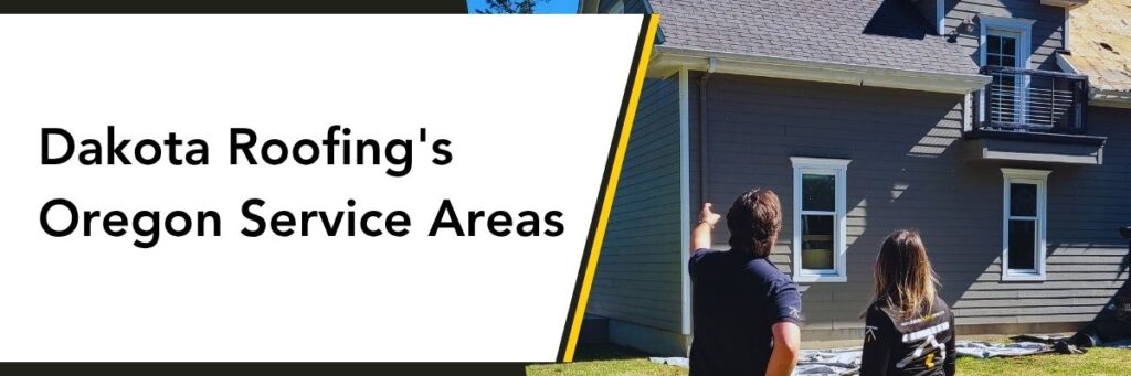 two people looking at roof in the middle of tear off with the words "Dakota Roofing's Oregon Service Area" written on the left side of the image